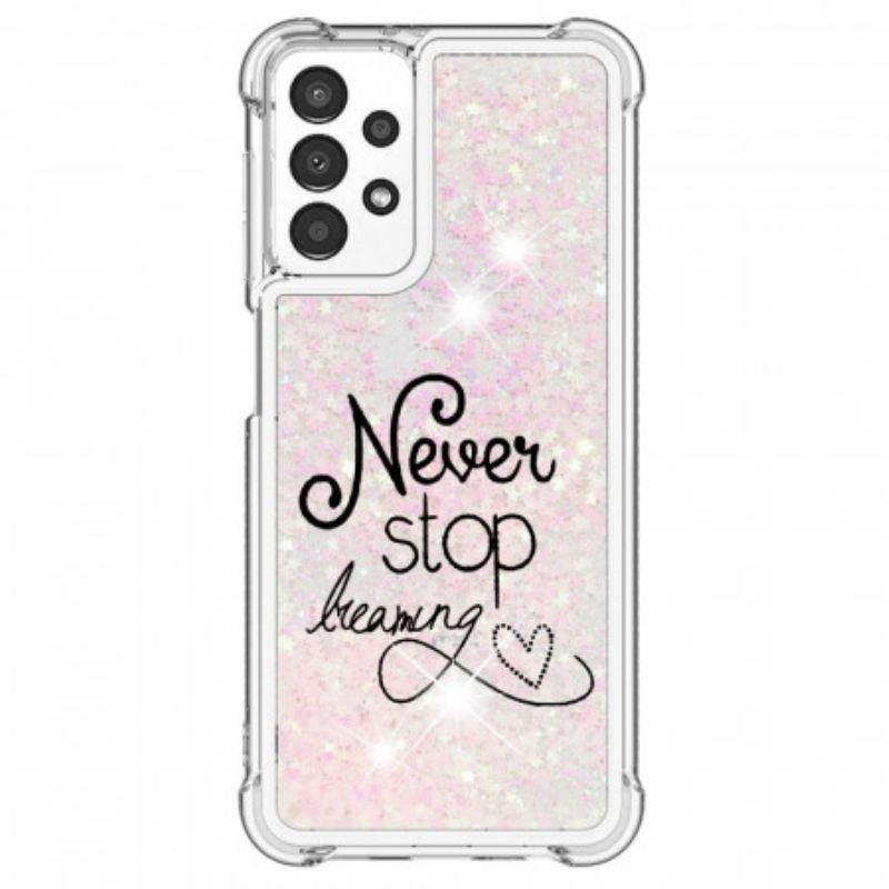 Maskica Samsung Galaxy A13 Never Stop Dreaming Glitter